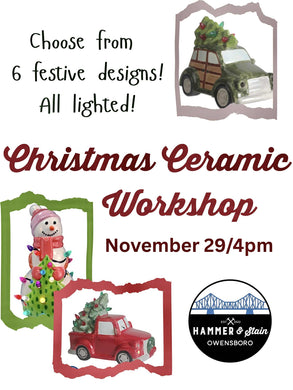 11/29/2025 CHRISTMAS CERAMIC WORKSHOP (4:00PM) Owensboro