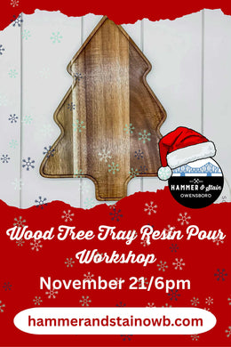 11/21/2025 WOOD TREE RESIN TRAY (6:00pm) (Owensboro)