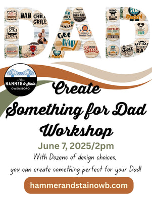 6/07/2025 CREATE SOMETHING FOR DAD WORKSHOP  (2:00pm) Owensboro